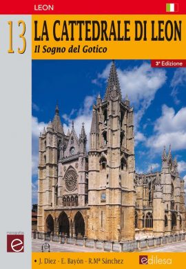 LA CATTEDRALE DI LEON. IL SOGNO DEL GOTICO