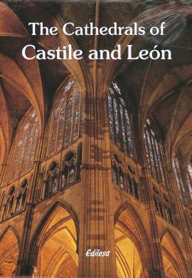 THE CATHEDRALS OF CASTILE AND LEÓN